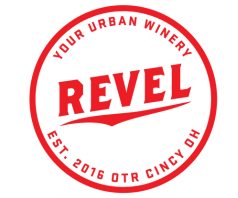 Revel: Your Urban Winery. Est. 2016 OTR Cincy OH